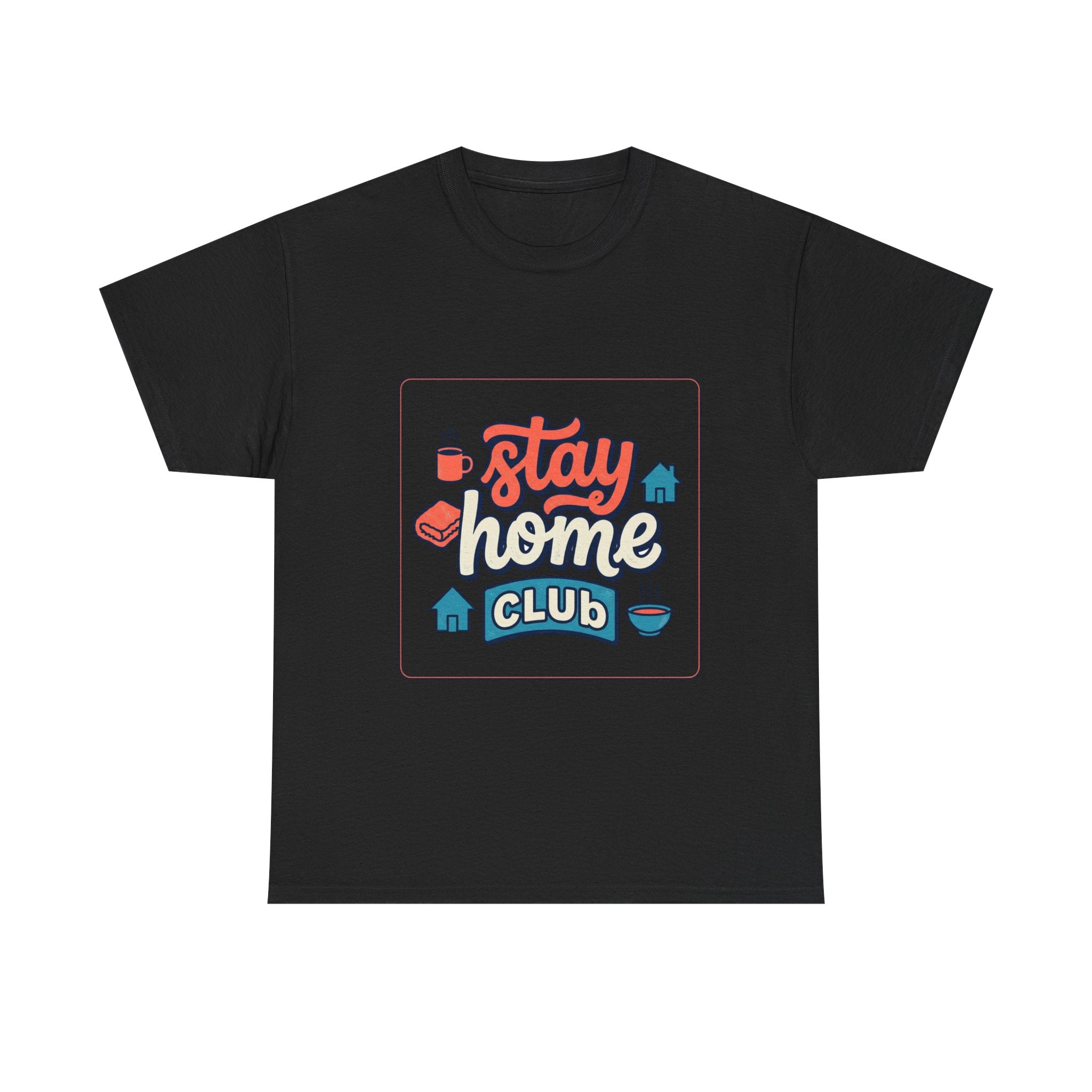 "Stay Home Club" T‑Shirt — Cozy Homebody Graphic Tee