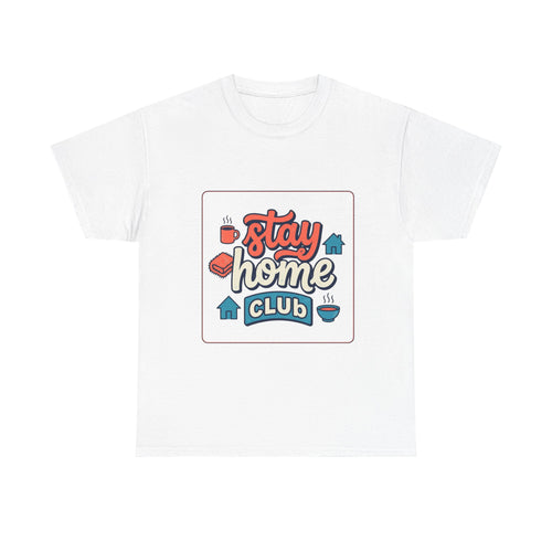 "Stay Home Club" T‑Shirt — Cozy Homebody Graphic Tee