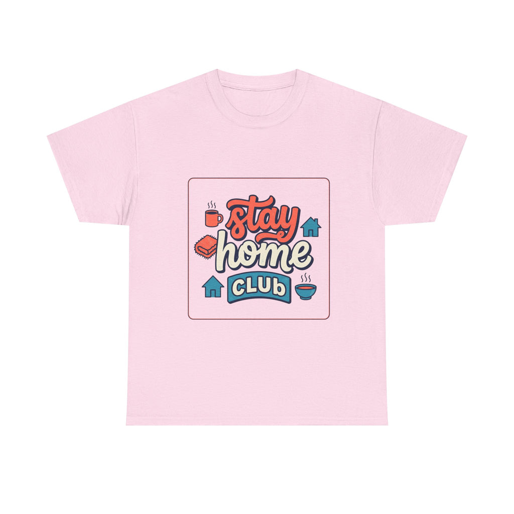 "Stay Home Club" T‑Shirt — Cozy Homebody Graphic Tee