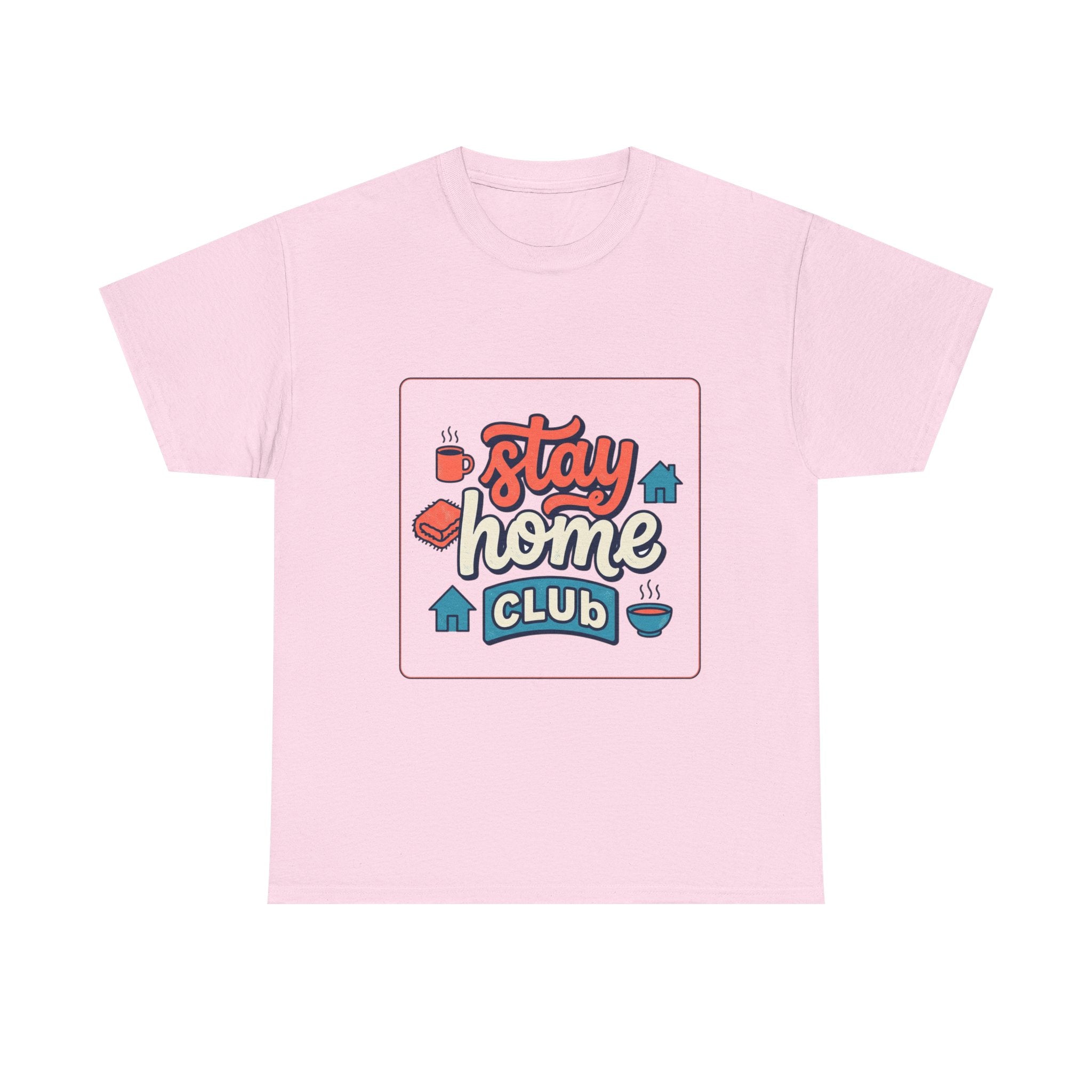 "Stay Home Club" T‑Shirt — Cozy Homebody Graphic Tee