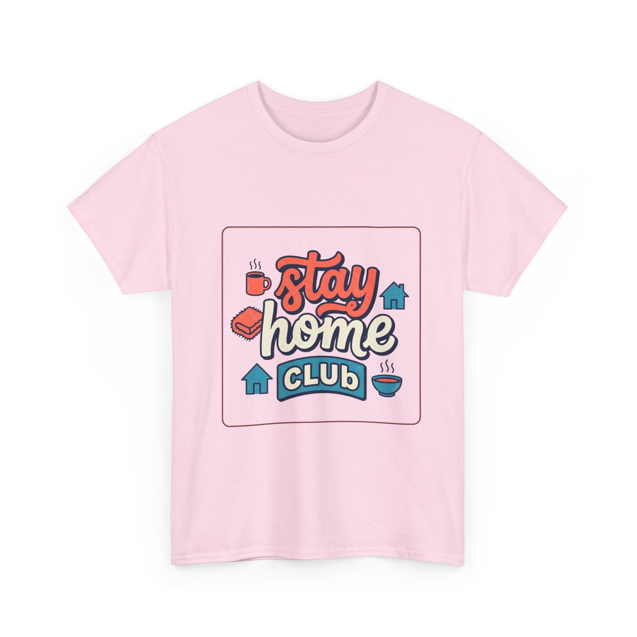"Stay Home Club" T‑Shirt — Cozy Homebody Graphic Tee