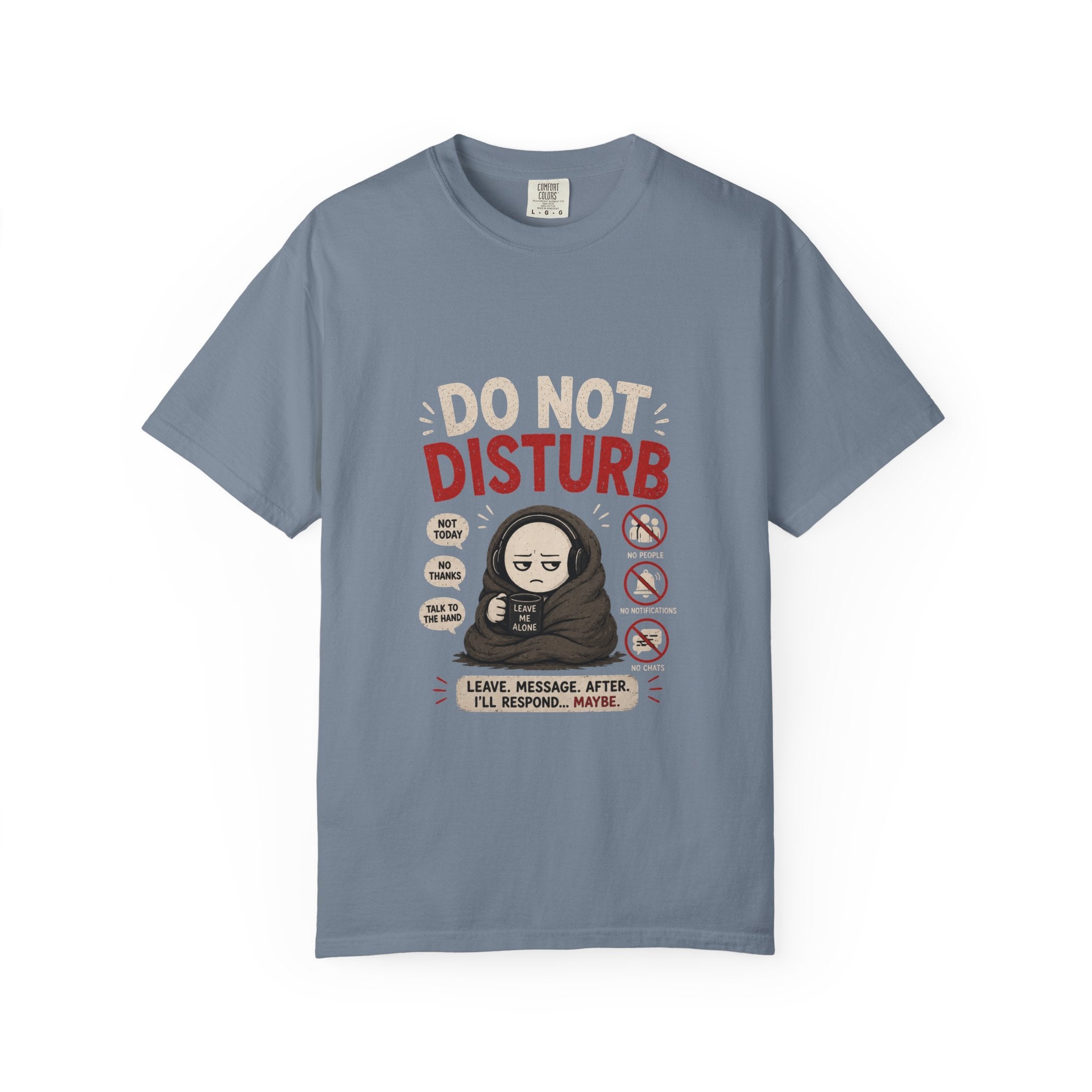 Do Not Disturb T-Shirt — Funny Introvert Graphic Tee (Leave Message, I'll Respond...Maybe)